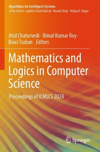 Mathematics and Logics in Computer Science: Proceedings of ICMLCS 2024.