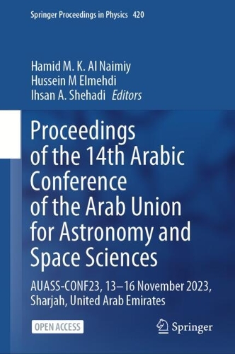 Proceedings of the 14th Arabic Conference of the Arab Union for Astronomy and Space Sciences: AUASS-CONF23, 13-16 November 2023, Sharjah, United Arab Emirates.