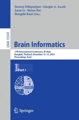 Brain Informatics: 17th International Conference, BI 2024, Bangkok, Thailand, December 13-15, 2024, Proceedings, Part I.