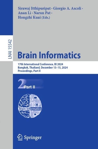 Brain Informatics: 17th International Conference, BI 2024, Bangkok, Thailand, December 13-15, 2024, Proceedings, Part II.