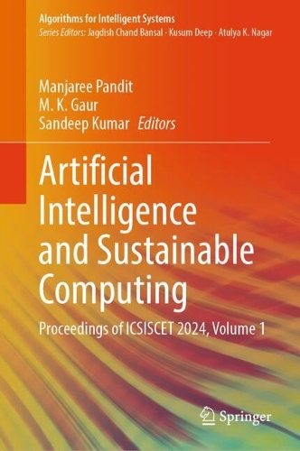 Artificial Intelligence and Sustainable Computing: Proceedings of ICSISCET 2024, Volume 1.