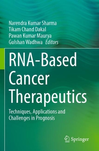 RNA-Based Cancer Therapeutics: Techniques, Applications and Challenges in Prognosis.