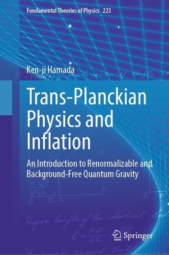 Trans-Planckian Physics and Inflation: An Introduction to Renormalizable and Background-Free Quantum Gravity.
