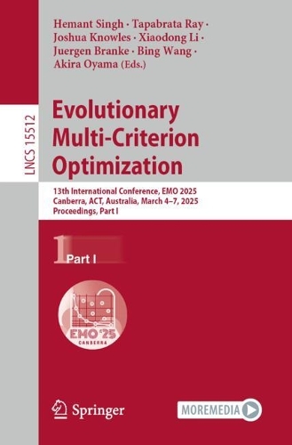 Evolutionary Multi-Criterion Optimization: 13th International Conference, EMO 2025, Canberra, ACT, Australia, March 4-7, 2025, Proceedings, Part I.