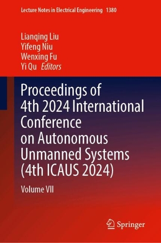 Proceedings of 4th 2024 International Conference on Autonomous Unmanned Systems (4th ICAUS 2024): Volume VII.