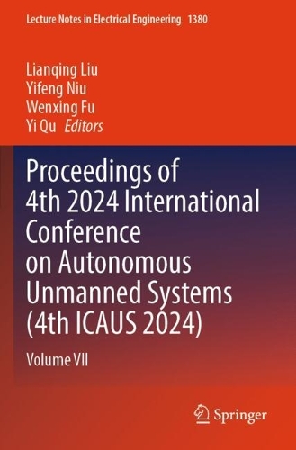 Proceedings of 4th 2024 International Conference on Autonomous Unmanned Systems (4th ICAUS 2024): Volume VII.