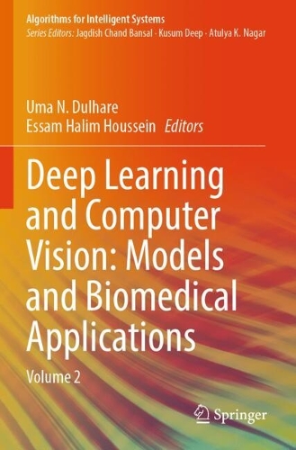 Deep Learning and Computer Vision: Models and Biomedical Applications: Volume 2.