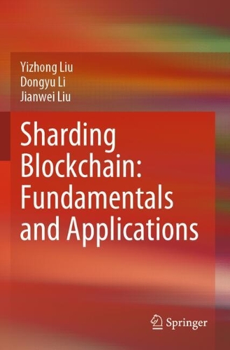 Sharding Blockchain: Fundamentals and Applications.