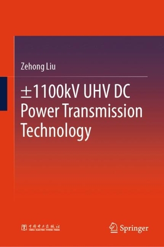 +/-1100kV UHV DC Power Transmission Technology.