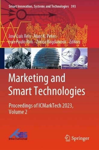 Marketing and Smart Technologies: Proceedings of ICMarkTech 2023, Volume 2.