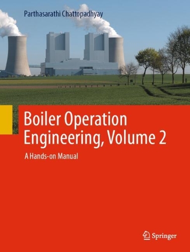 Boiler Operation Engineering, 4e, Volume 2: A Hands-on Manual.