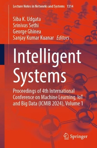 Intelligent Systems: Proceedings of 4th International Conference on Machine Learning, IoT and Big Data (ICMIB 2024), Volume 1.