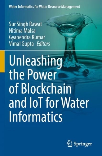 Unleashing the Power of Blockchain and IoT for Water Informatics.