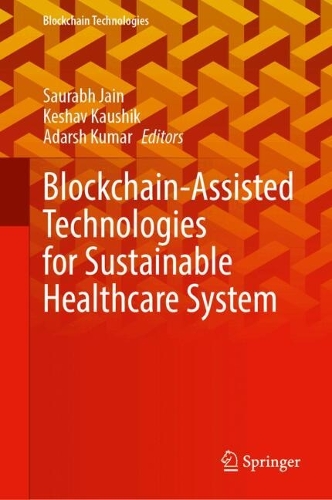Blockchain-Assisted Technologies for Sustainable Healthcare System.