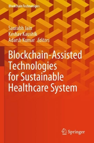 Blockchain-Assisted Technologies for Sustainable Healthcare System.