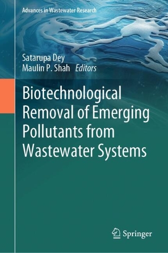 Biotechnological Removal of Emerging Pollutants from Wastewater Systems.