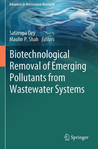 Biotechnological Removal of Emerging Pollutants from Wastewater Systems.