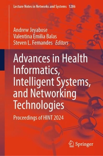 Advances in Health Informatics, Intelligent Systems, and Networking Technologies: Proceedings of HINT 2024.