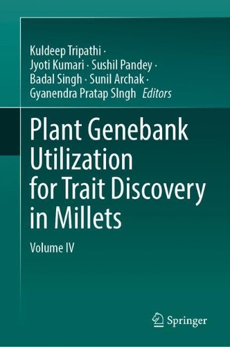 Plant Genebank Utilization for Trait Discovery in Millets: Volume IV.