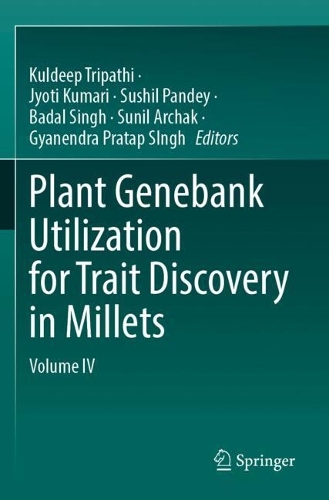 Plant Genebank Utilization for Trait Discovery in Millets: Volume IV.