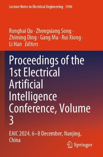 Proceedings of the 1st Electrical Artificial Intelligence Conference, Volume 3: EAIC 2024, 6-8 December, Nanjing, China.