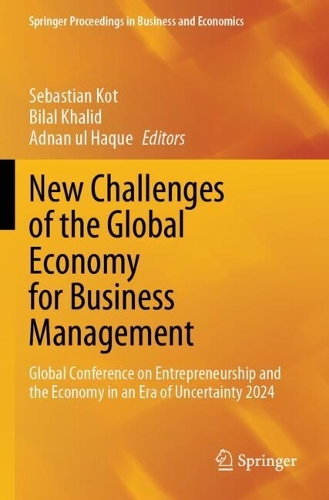 New Challenges of the Global Economy for Business Management: Global Conference on Entrepreneurship and the Economy in an Era of Uncertainty 2024.