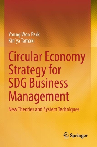 Circular Economy Strategy for SDG Business Management: New Theories and System Techniques.