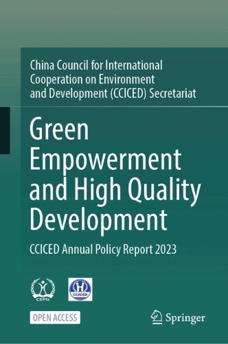 Green Empowerment and High Quality Development: CCICED Annual Policy Report 2023.