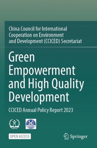 Green Empowerment and High Quality Development: CCICED Annual Policy Report 2023.