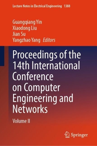 Proceedings of the 14th International Conference on Computer Engineering and Networks: Volume II.