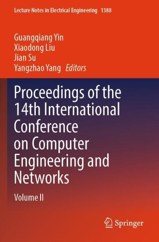 Proceedings of the 14th International Conference on Computer Engineering and Networks: Volume II.