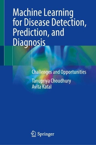 Machine Learning for Disease Detection, Prediction, and Diagnosis: Challenges and Opportunities.