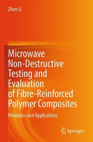 Microwave Non-Destructive Testing and Evaluation of Fibre-Reinforced Polymer Composites: Principles and Applications.