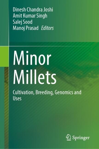 Minor Millets: Cultivation, Breeding, Genomics and Uses.