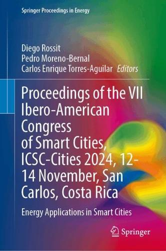 Proceedings of the VII Ibero-American Congress of Smart Cities, ICSC-Cities 2024, 12-14 November, San Carlos, Costa Rica: Energy Applications in Smart Cities.