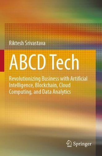 ABCD Tech: Revolutionizing Business with Artificial Intelligence, Blockchain, Cloud Computing, and Data Analytics.