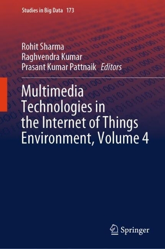 Multimedia Technologies in the Internet of Things Environment, Volume 4.
