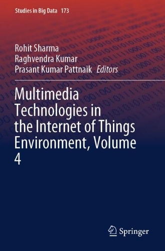 Multimedia Technologies in the Internet of Things Environment, Volume 4.