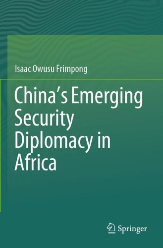 China's Emerging Security Diplomacy in Africa.