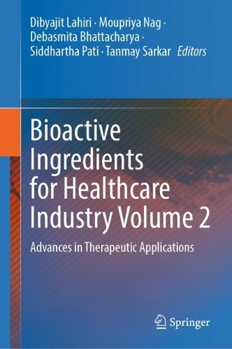 Bioactive Ingredients for Healthcare Industry Volume 2: Advances in Therapeutic Applications.