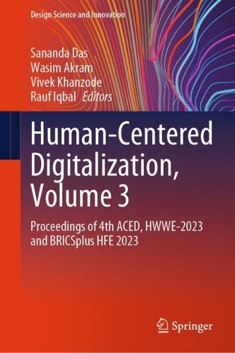 Human-Centered Digitalization, Volume 3: Proceedings of 4th ACED, HWWE-2023 and BRICSplus HFE 2023.