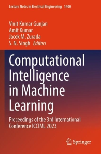 Computational Intelligence in Machine Learning: Proceedings of the 3rd International Conference ICCIML 2023.