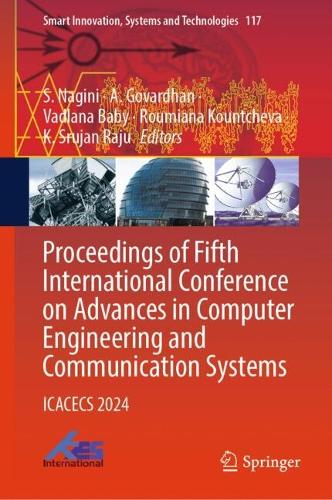 Proceedings of Fifth International Conference on Advances in Computer Engineering and Communication Systems: ICACECS 2024.