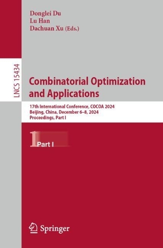 Combinatorial Optimization and Applications: 17th International Conference, COCOA 2024, Beijing, China, December 6-8, 2024, Proceedings, Part I.