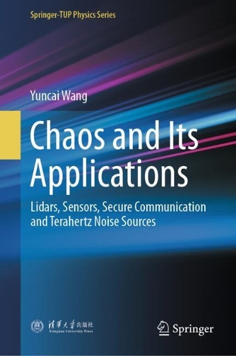 Chaos and Its Applications: Lidars, Sensors, Secure Communication and Terahertz Noise Sources.