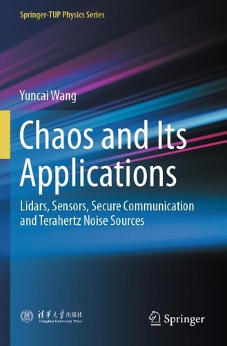 Chaos and Its Applications: Lidars, Sensors, Secure Communication and Terahertz Noise Sources.
