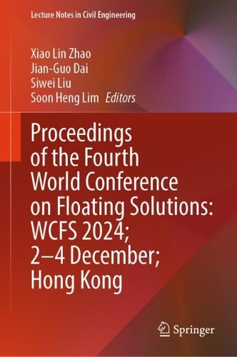 Proceedings of the Fourth World Conference on Floating Solutions: WCFS 2024; 2-4 December; Hong Kong.