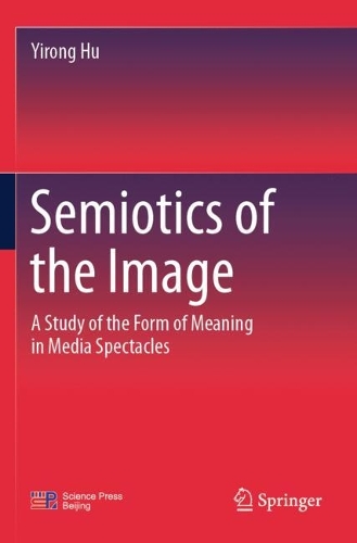 Semiotics of the Image: A Study of the Form of Meaning in Media Spectacles.