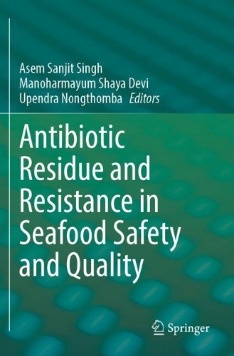 Antibiotic Residue and Resistance in Seafood Safety and Quality.