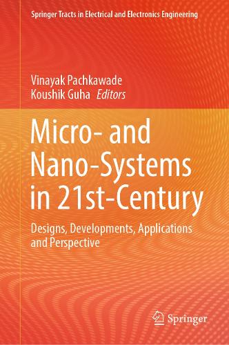 Micro- and Nano-Systems in 21st-Century: Designs, Developments, Applications and Perspective.